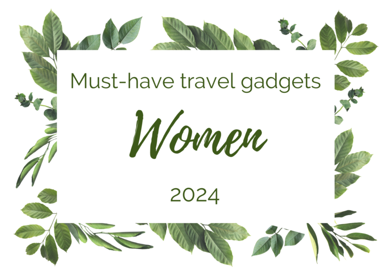 Must have travel gadgets for women in 2024. In the worlds jungle